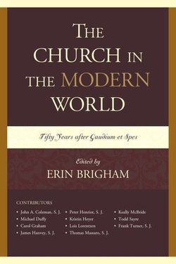 The Church in the Modern World The Church in the Modern World