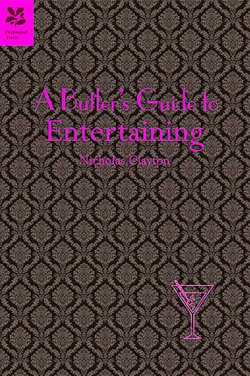A Butler's Guide to Entertaining A Butler's Guide to Entertaining