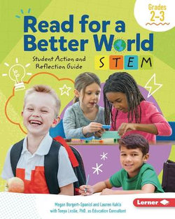 Read for a Better World (tm) STEM Student Action and Reflection Guide Grades 2-3