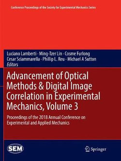 Advancement of Optical Methods and Digital Image Correlation in Experimental Mechanics