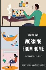 How to Own Working from Home