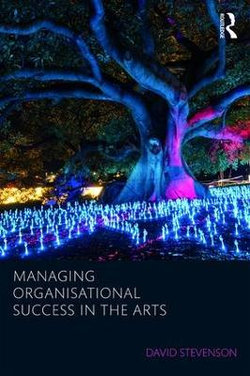 Managing for Success in Arts and Creative Organisations