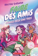 Faire Des Amis: N degrees 3 - Jamais Deux Sans Trois