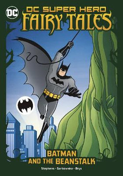 Batman and the Beanstalk Batman and the Beanstalk