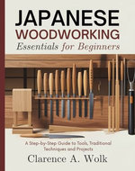 Japanese Woodworking Essentials for Beginners