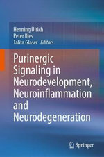 Purinergic Signaling in Neurodevelopment, Neuroinflammation and Neurodegeneration