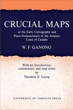 Crucial Maps in the Early Cartography and Place-Nomenclature of the Atlantic Coast of Canada