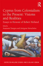 Cyprus from Colonialism to the Present: Visions and Realities