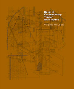 Detail in Contemporary Timber Architecture