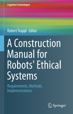 A Construction Manual for Robots' Ethical Systems