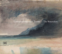 Conversations with Turner: The Watercolors