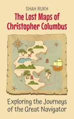 The Lost Maps of Christopher Columbus: Exploring the Journeys of the Great Navigator