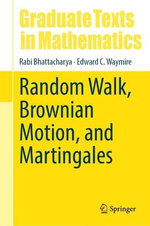 Random Walk, Brownian Motion, and Martingales Random Walk, Brownian Motion, and Martingales