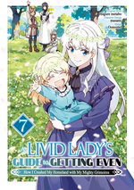A Livid Lady's Guide to Getting Even: How I Crushed My Homeland with My Mighty Grimoires (Manga) Volume 7