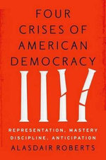 Four Crises of American Democracy Four Crises of American Democracy