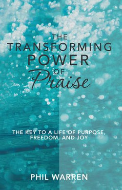 The Transforming Power of Praise