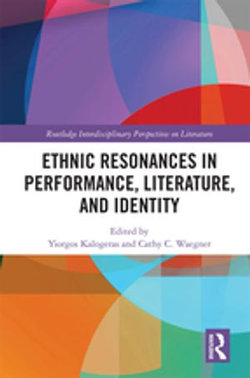 Ethnic Resonances in Performance, Literature, and Identity Ethnic Resonances in Performance, Literature, and Identity