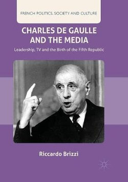 Charles de Gaulle and the Media Charles de Gaulle and the Media