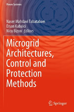 Microgrid Architectures, Control and Protection Methods