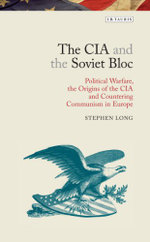 The CIA and the Soviet Bloc
