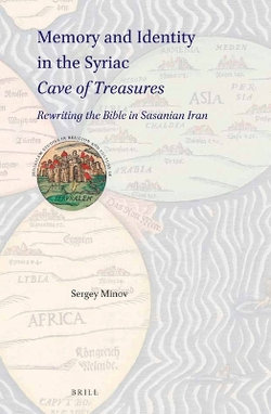 Memory and Identity in the Syriac &amp;lt;i>Cave of Treasures&amp;lt;/i>