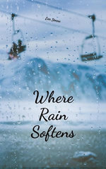 Where Rain Softens