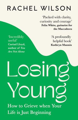 Losing Young: How to Grieve When Your Life is Just Beginning