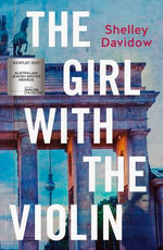 The Girl with the Violin: An unmissable, inspiring and gripping story of love, loss and search for identity. Perfect for readers of Anna Funder, Megan Rogers and Anthony Doerr