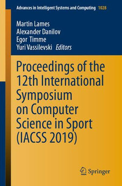 Proceedings of the 12th International Symposium on Computer Science in Sport (IACSS 2019) Proceedings of the 12th International Symposium on Computer Science in Sport (IACSS 2019)