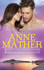 The Best Of Anne Mather:1980s Collection - 3 Book Box Set