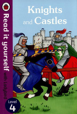 Read It Yourself With Ladybird: Level 4: Knights And Castles