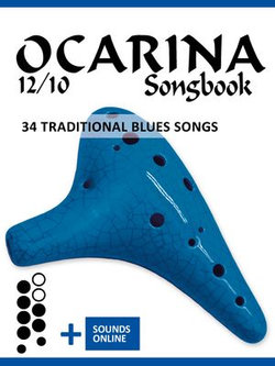 Ocarina 12/10 Songbook - 34 traditional Blues Songs Ocarina 12/10 Songbook - 34 traditional Blues Songs