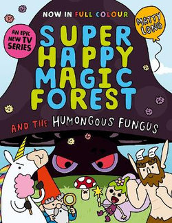 Super Happy Magic Forest and the Humongous Fungus Super Happy Magic Forest and the Humongous Fungus