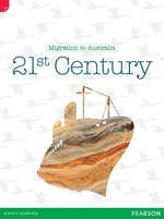 Discovering History (Upper Primary) Migration to Australia: 21st Century (Reading Level 29/F&P Level T)