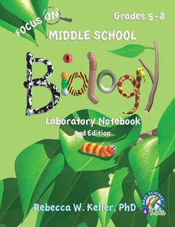 Focus on Middle School Biology Laboratory Notebook-3rd Edition