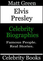 Elvis Presley: Celebrity Biographies
