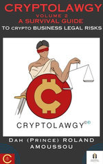 Cryptolawgy: A Survival Guide to Crypto Business Legal Risks