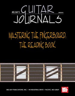 Guitar Journals: Mastering the Fingerboard - The Reading Book
