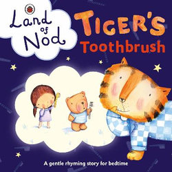 Ladybird Land of Nod Bedtime Book: Tiger's Toothbrush