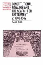 Constitutional Royalism and the Search for Settlement, c.1640-1649