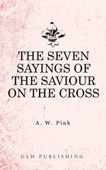 The Seven Sayings of the Saviour on the Cross