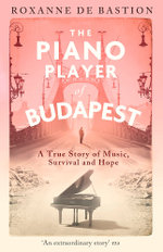 The Piano Player of Budapest