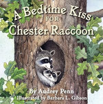 A Bedtime Kiss for Chester Raccoon A Bedtime Kiss for Chester Raccoon
