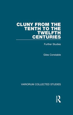 Cluny from the Tenth to the Twelfth Centuries Cluny from the Tenth to the Twelfth Centuries