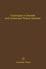 Techniques in Discrete and Continuous Robust Systems