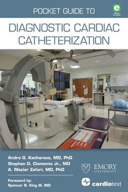 Pocket Guide to Diagnostic Cardiac Catheterization Pocket Guide to Diagnostic Cardiac Catheterization