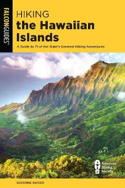 Hiking the Hawaiian Islands Hiking the Hawaiian Islands