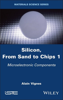 Silicon, from Sand to Chips, Volume 1