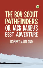 The Boy Scout Pathfinders or Jack Danby's Best Adventure