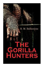 The Gorilla Hunters